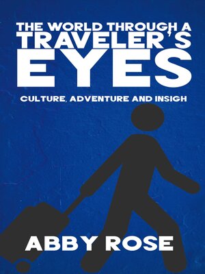 cover image of The World Through a Traveler's Eyes--Culture, Adventure, and Insight
